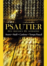 Psautier des messes de semaine : Avent - Noël - Carême - Temps Pascal