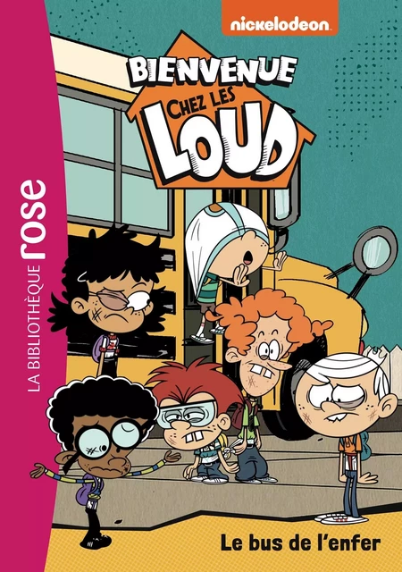 Bienvenue chez les Loud 38 - Le bus de l'enfer -  Nickelodeon - HACHETTE JEUN.