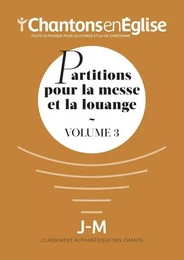 Chantons en Église : Partitions pour la messe et la louange Vol. 3