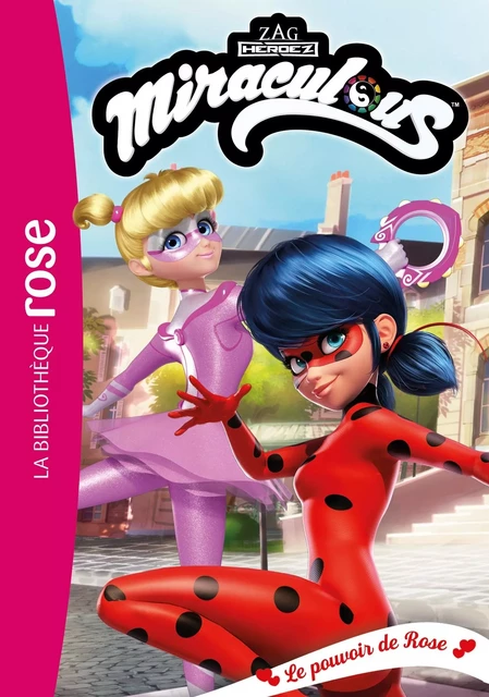 Miraculous 42 - Le pouvoir de Rose -  Zagtoon - HACHETTE JEUN.