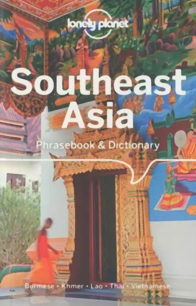 Southeast Asia Phrasebook & Dictionary 4ed -anglais- -  Lonely Planet - edi8