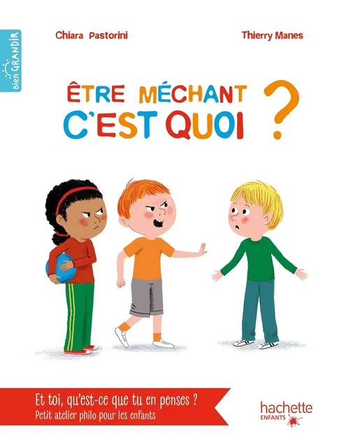 Être méchant c'est quoi ? - Chiara Pastorini - HACHETTE ENFANT