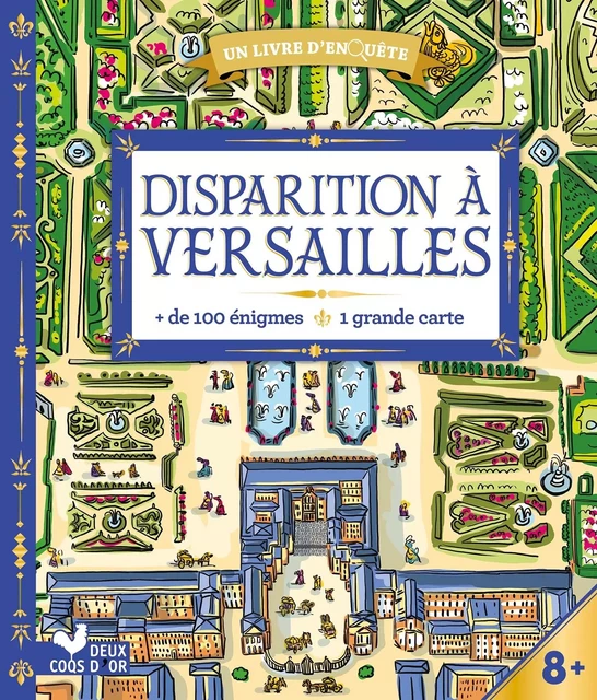 Disparition à Versailles - livre avec carte - Marie Chaplet, Steffanie Yeakle - DEUX COQS D OR