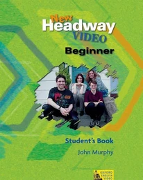 NEW HEADWAY VIDEO BEGINNER: STUDENT'S BOOK