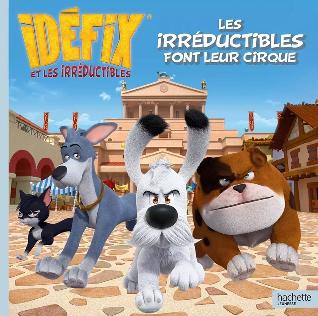 Idéfix - Les Irréductibles font leur cirque -  - HACHETTE JEUN.