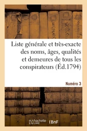 Liste générale et très-exacte des noms, âges, qualités et demeures. Numéro 3