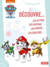 Pat' Patrouille - Je découvre: lettres, chiffres, formes, couleurs