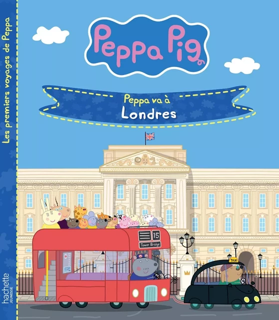 Peppa Pig - Peppa va à Londres -  - HACHETTE JEUN.