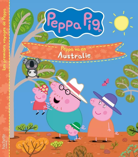 Peppa Pig - Peppa va en Australie -  - HACHETTE JEUN.