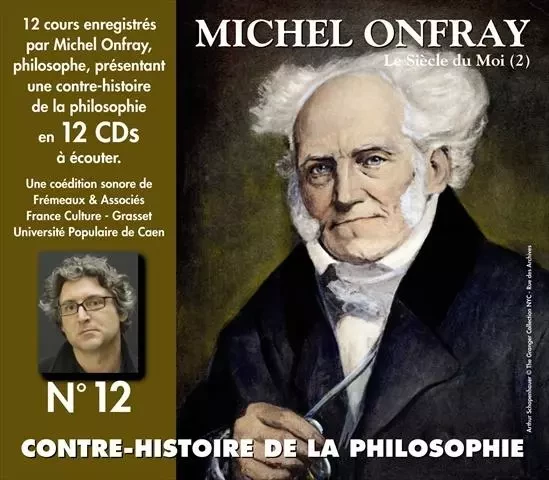 CONTRE-HISTOIRE DE LA PHILOSOPHIE VOLUME 12 LE SIECLE DU MOI VOLUME 2 -  ONFRAY MICHEL - FREMEAUX