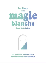 Le livre de la magie blanche