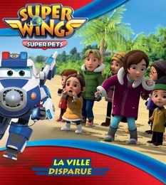 Super Wings - La ville disparue