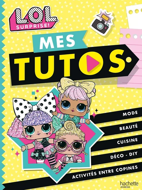 L.O.L. Surprise! - Mes tutos -  - HACHETTE JEUN.