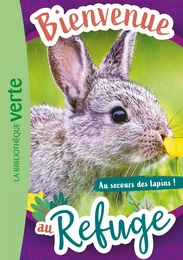 Bienvenue au refuge 04 - Au secours des lapins !