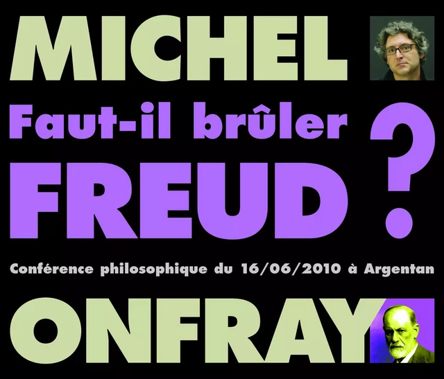 FAUT-IL BRULER FREUD CONFERENCE PAR MICHEL ONFRAY EN DEUX CD AUDIO -  ONFRAY MICHEL - FREMEAUX