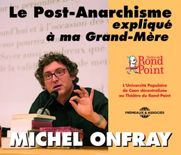 LE POST ANARCHISME EXPLIQUE A MA GRAND MERE PAR MICHEL ONFRAY CD AUDIO