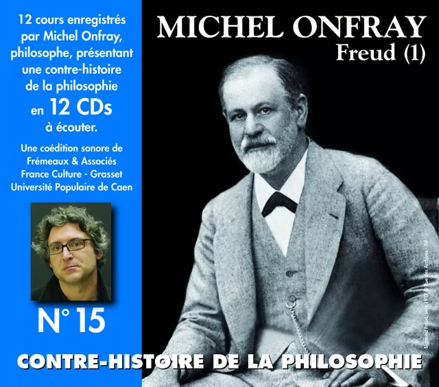 CONTRE HISTOIRE DE LA PHILOSOPHIE VOLUME 15 FREUD 1 -  ONFRAY MICHEL - FREMEAUX