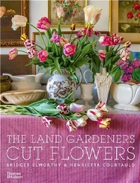 The Land Gardeners: Cut Flowers /anglais