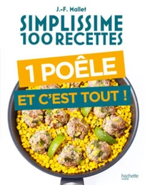 Simplissime 100 recettes Une poêle et c'est tout