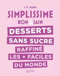 Simplissime : Desserts sans sucre raffiné les + faciles du monde