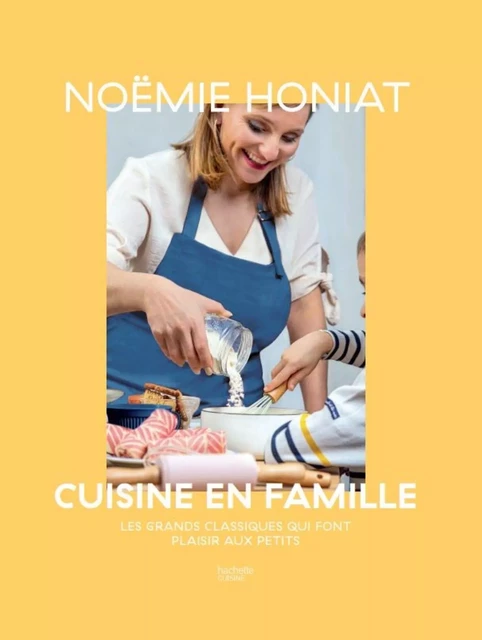 Noëmie Honiat cuisine en famille - Noëmie Honiat - HACHETTE PRAT