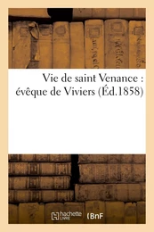 Vie de saint Venance : évêque de Viviers