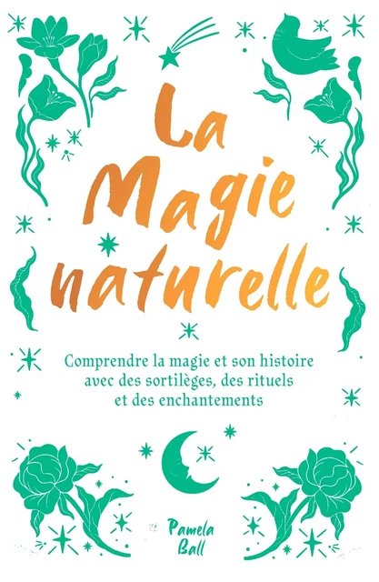 La magie naturelle - Pamela J. Ball - LOTUS ELEPHANT