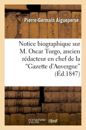 Notice biographique sur M. Oscar Turgo, ancien rédacteur en chef de la Gazette d'Auvergne