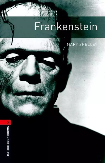 Oxford Bookworms Library: Level 3:: Frankenstein: 1000 Headwords (Oxford Bookworms Elt) -  Shelley, Mary - OXFORD