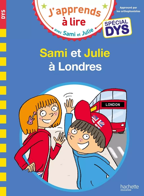 Sami et Julie - Spécial DYS (dyslexie) Sami et Julie à Londres - Emmanuelle Massonaud, Valérie Viron - HACHETTE EDUC