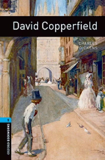 Oxford Bookworms Library: Level 5: David Copperfield -  Dickens, Charles - OXFORD