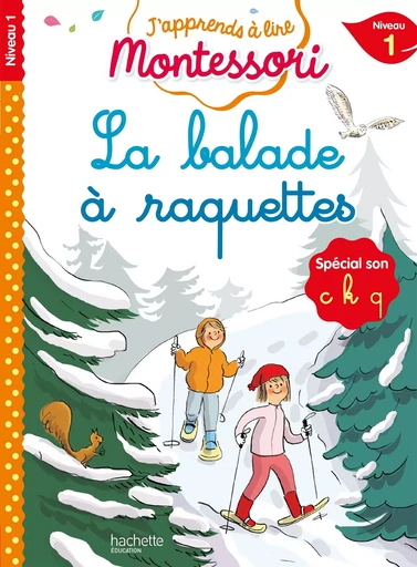 La balade à raquettes, niveau 1 - J'apprends à lire Montessori - Charlotte Leroy-Jouenne - HACHETTE EDUC