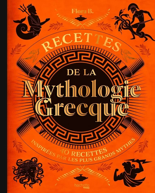 Recettes de la mythologie grecque - Flora B - HACHETTE HEROES