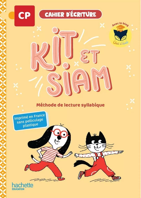 Kit et Siam - Méthode de lecture CP - Cahier d'écriture - Ed. 2023 - Françoise Clairet, Emilie Martin, Camille Jullien, Anne-Gaëlle Balpe - HACHETTE EDUC