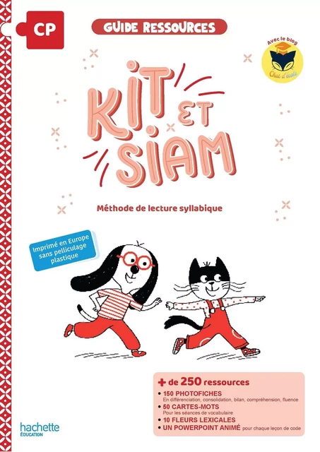 Kit et Siam - Méthode de lecture CP - Guide ressources - Ed. 2023 - Françoise Clairet, Emilie Martin, Camille Jullien, Anne-Gaëlle Balpe - HACHETTE EDUC