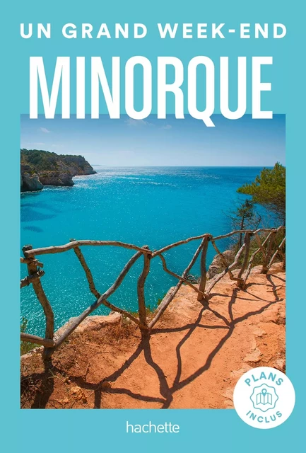 Minorque Guide Un Grand Week-end -  Collectif - HACHETTE TOURI