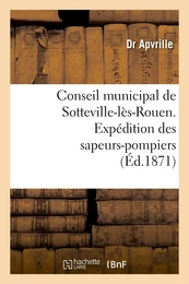 Conseil municipal de Sotteville-lès-Rouen. Expédition des sapeurs-pompiers de Sotteville-lès-Rouen