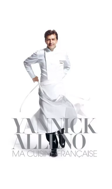 Ma cuisine française - Yannick Alléno - HACHETTE PRAT