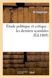 Étude politique et critique : les derniers scandales