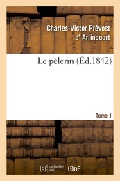 Le pèlerin. Tome 1