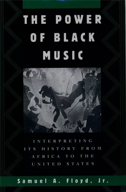 SAMUEL A. FLOYD : THE POWER OF BLACK MUSIC - OUVRAGE EN ANGLAIS -  SAMUEL A. FLOYD - OUP