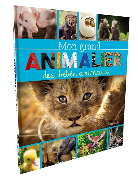 Mon grand animalier des bébés animaux - Marie-Ève Coté - PETITS GENIES