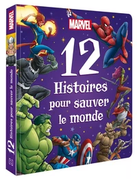 MARVEL - 12 Histoires pour sauver le monde