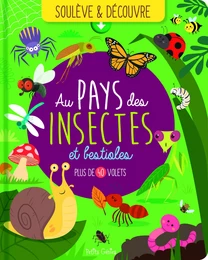 Soulève et découvre - Au pays des insectes et bestioles