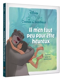 LE LIVRE DE LA JUNGLE - Les contes du bonheur - Il m'en faut peu pour être heureux - Disney