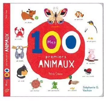 Mes premiers 100 animaux - STÉPHANIE G. VACHON - PETITS GENIES