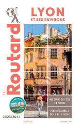 Guide du Routard Lyon et ses environs 2023/24