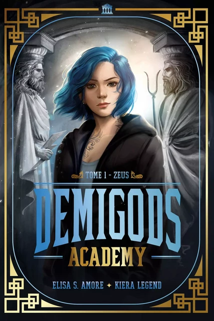 Demigods Academy - Année 1 - Zeus - Elisa S. Amore, Kiera Legend - HACHETTE ROMANS