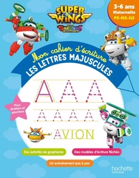 Super Wings - Mon cahier d'écriture - Les lettres majuscules  (3-6 ans)