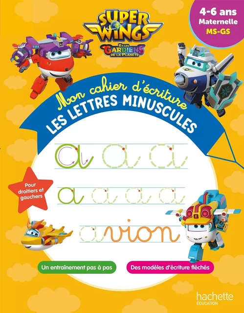 Super Wings - Mon cahier d'écriture - Les lettres minuscules (4-6 ans) -  - HACHETTE EDUC